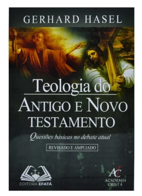 Teologia Do Antigo E Novo Testamento