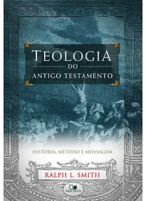 Teologia Do Antigo Testamento  - (Smith)