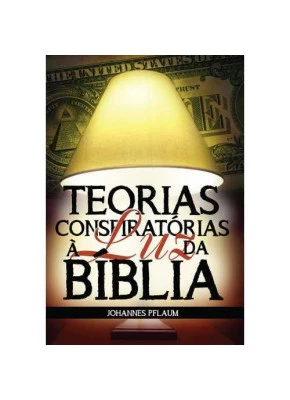 Teorias Conspiratórias Á Luz Da Bíblia      