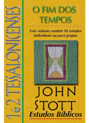 1 E 2 Tessalonicenses - O Fim Dos Tempos - 10 Estudos