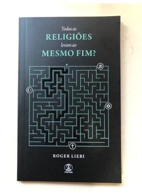Todas as religiões levam ao mesmo fim?