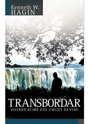 Transbordar Vivendo Acima dos Limites da Vida