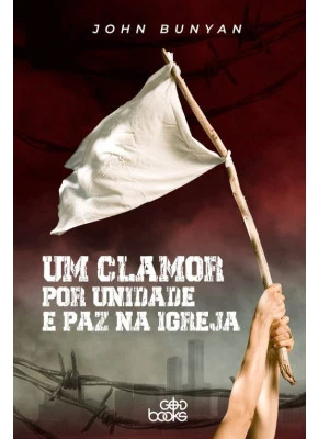 Um clamor por unidade e paz na igreja
