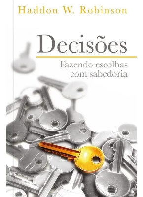 Decisões fazendo escolhas com sabedoria