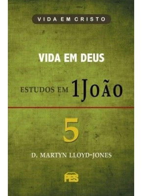Vida Em Deus | Estudos Em 1 João | Volume 5