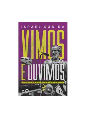 Vimos e Ouvimos - Israel Subirá
