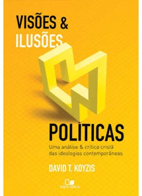 Visões E Ilusões Políticas