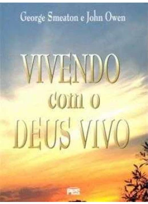 Vivendo Com O Deus Vivo