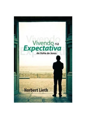 Vivendo Na Expectativa De Volta De Jesus