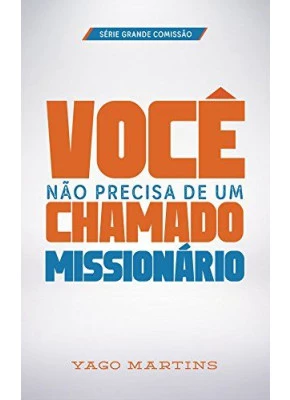 Você não precisa de um chamado missionário