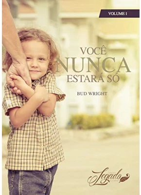 Você Nunca Estará Só | Volume 1