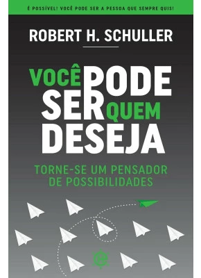 Você Pode Ser Quem Deseja