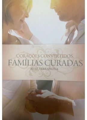 Corações Convertidos, Famílias Curadas