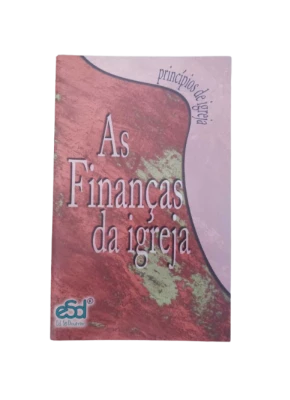 SÉRIE “PRINCÍPIOS DE IGREJA”: AS FINANÇAS DA IGREJA