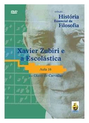 Dvd - Coleção História Essencial Da Filosofia - Xavier Zubiri E A Escolástica | Aula 16