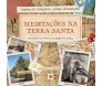 Meditações na Terra Santa 