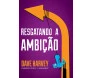 Resgatando A Ambição