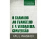 O Chamado Ao Evangelho E A Verdadeira Conversão