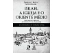 Israel A Igreja e o Oriente Médio