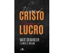Viver É Cristo Morrer É Lucro
