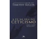 A Fé Na Era Do Ceticismo