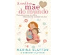 A Melhor Mãe Do Mundo