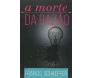 A Morte Da Razão