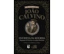 O Melhor de João Calvino Em Defesa da Reforma 