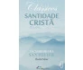 Clássicos da Santidade Cristã O Caminho da Santidade