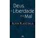 Deus, A Liberdade E O Mal