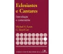 Eclesiastes E Cantares - Introdução E Comentário