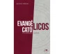 Evangélicos, católicos e os obstáculos à  unidade