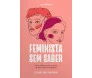 Feminista Sem Saber