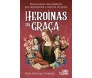 Heroínas Da Graça