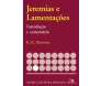 Jeremias E Lamentações - Introdução E Comentário