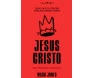 Tudo que o Cristão Precisa Saber Sobre Jesus Cristo