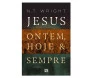 Jesus Ontem, Hoje e Sempre