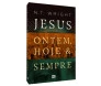 Jesus Ontem, Hoje e Sempre