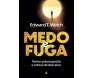Medo E Fuga