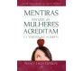 Mentiras Em Que As Mulheres Acreditam E A Verdade Que As Liberta