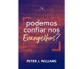 Podemos Confiar Nos Evangelhos?