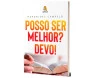 Posso Ser Melhor? Devo! 