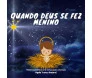 Quando Deus se Fez Menino