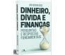 Dinheiro, dívida e finanças