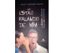 Estão Falando De Mim: O (Péssimo) Habito De Falar (Mal) dos Outros