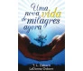 Uma nova vida de milagres agora