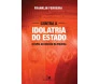 Contra A Idolatria Do Estado