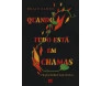 Quando Tudo Está Em Chamas