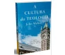 A Cultura da Teologia