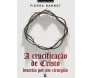 A Crucificação de Cristo Nova Edição